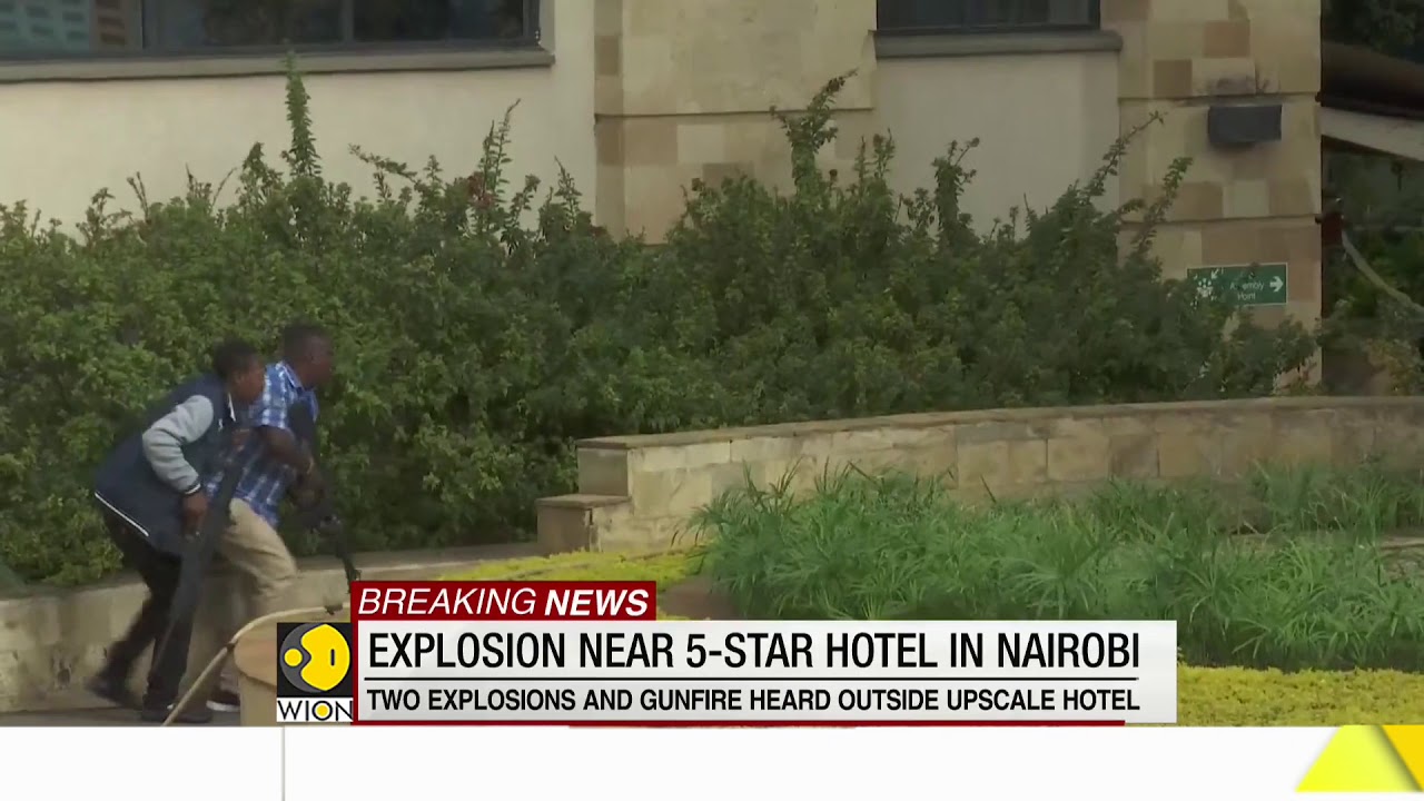 Two explosions and gunshots heard in upscale hotel in Nairobi