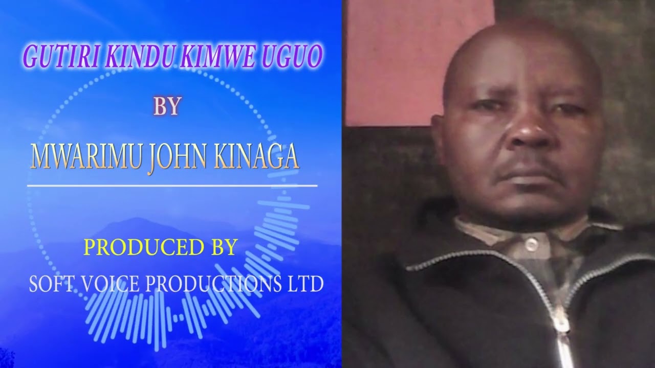 GUTIRI KINDU KIMWE UGUO BY MWARIMU JOHN KINAGA