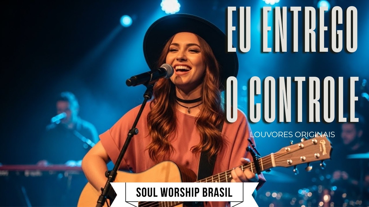 Eu Entrego o Controle | Louvor Intimista Inspirado em Isadora Pompeo
