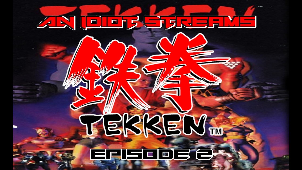 An Idiot Plays Tekken Episode 2 - Two Come In One Comes Out