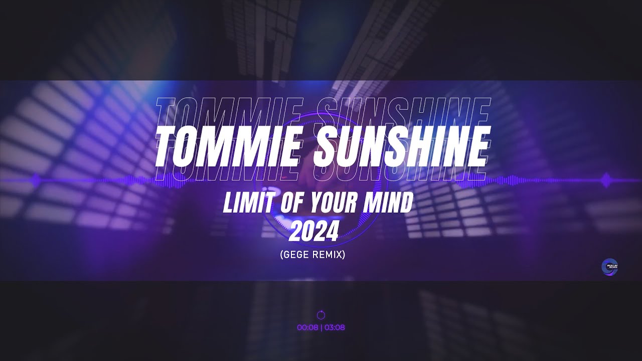 Tommie Sunshine  - Limit Of Your Mind 2024 (Gege Remix)