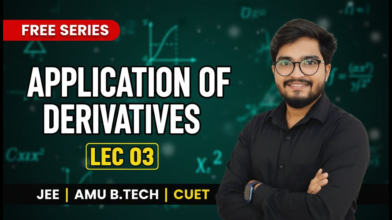 Application of Derivatives  Lec 03 | Complete Concepts + PYQs  JEE & AMUEEE 2026 | Ritesh Sir