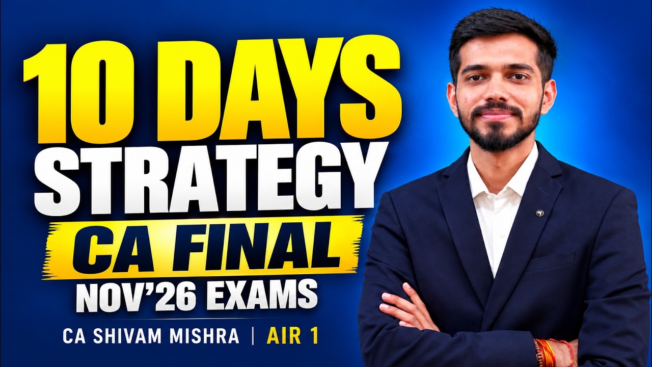 My last 10 days strategy for CA Final, This Is Exactly What I Would Do