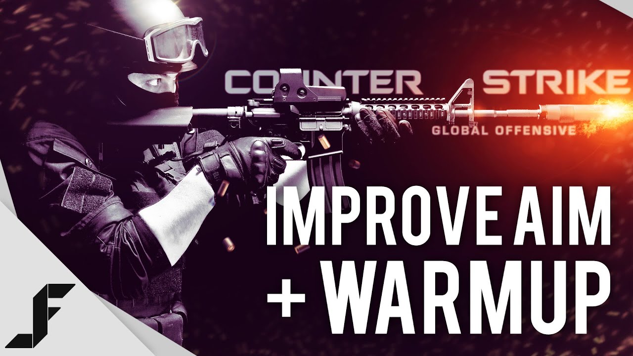 Improve your Aim and Warm Up Game - Counter-Strike Global Offensive