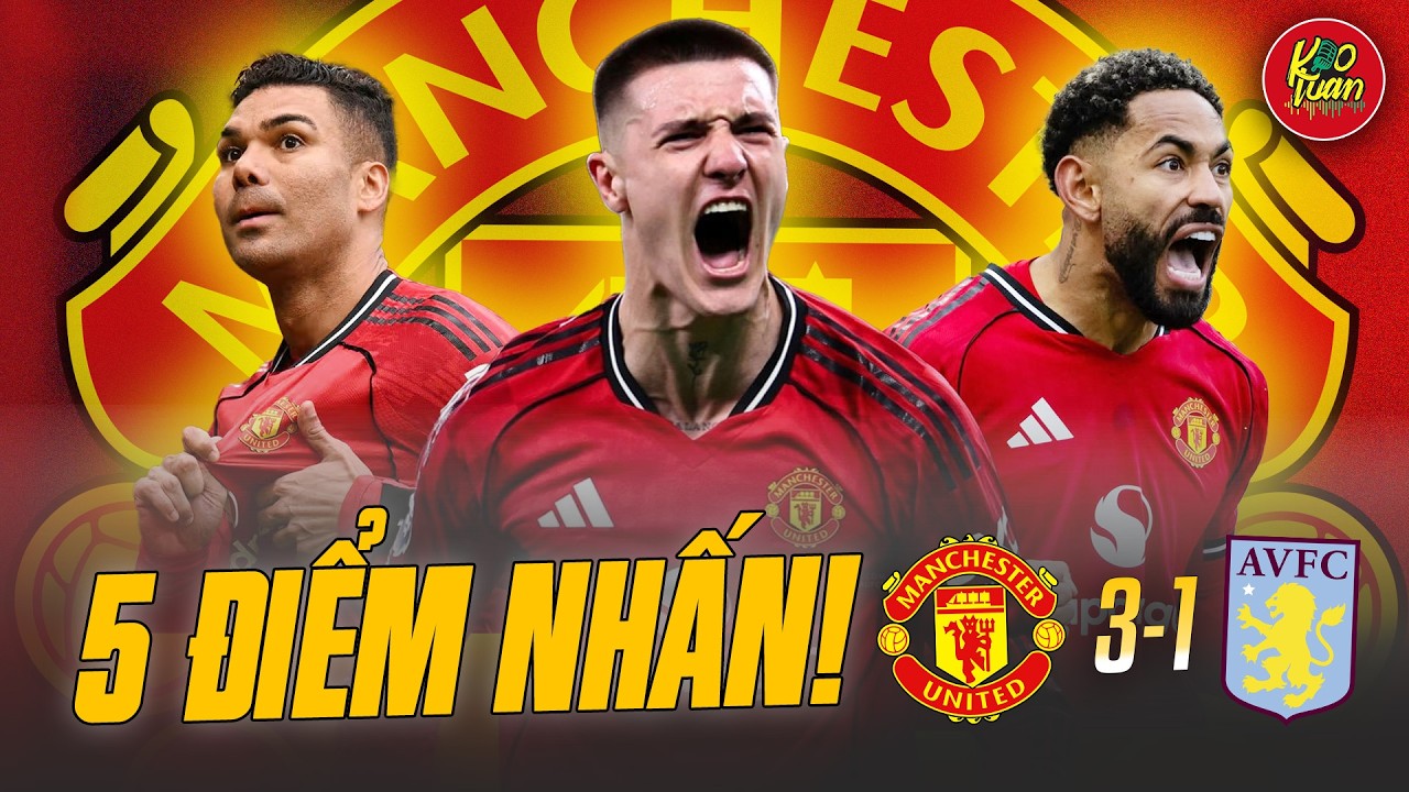 5 Điểm Nhấn MU 3-1 Aston Villa: Quỷ Đỏ Tách Top, Casemiro Lên Tiếng & Bruno Lại Kiến Tạo!