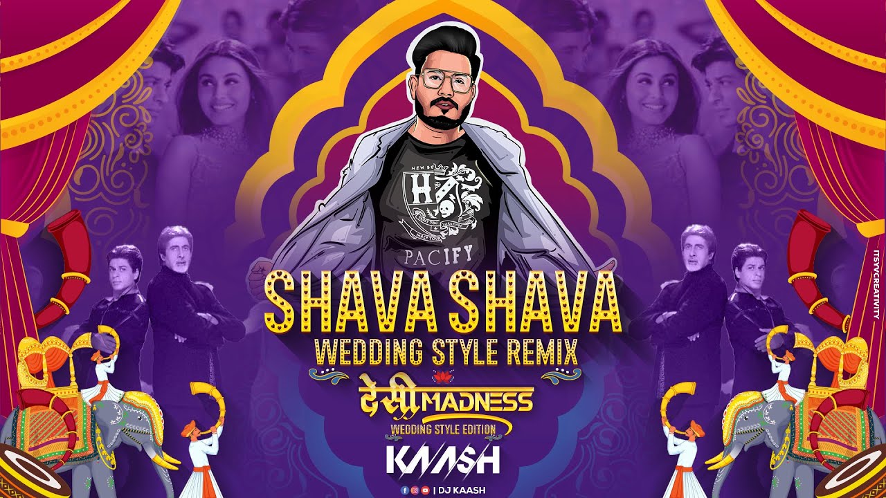 DJ KAASH - Shava Shava - Wedding Style Remix | देसीMadness - Wedding Style Edition