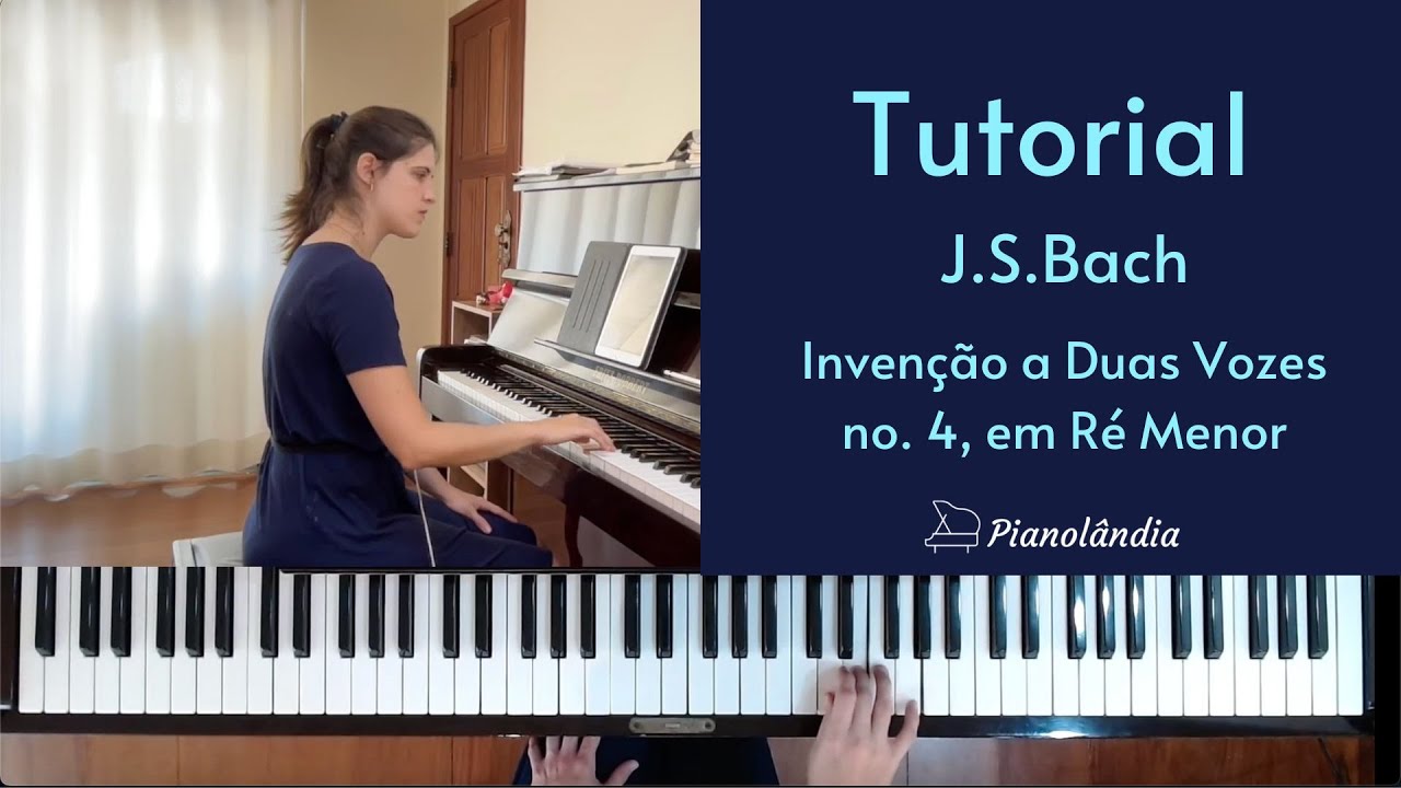 Aula de Piano Completa - J.S.Bach: Invenção a Duas Vozes no. 4, em Ré Menor - Tutorial