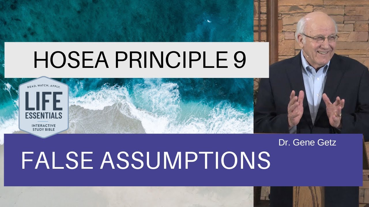 Hosea Principle 9: False Assumptions