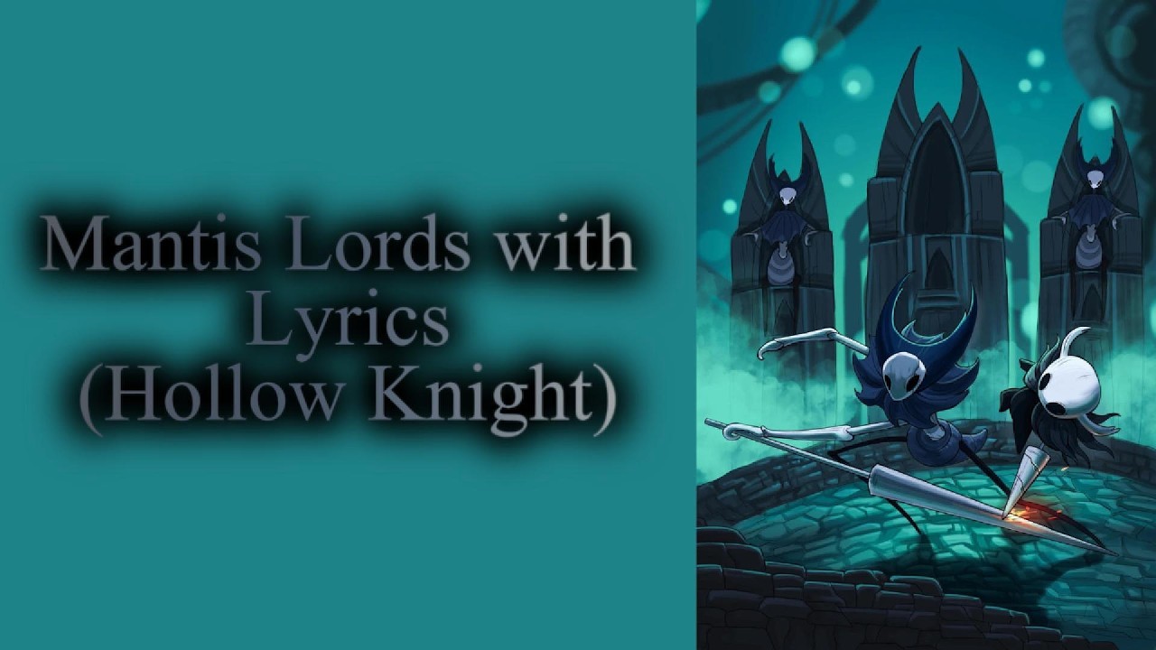 Mantis Lords with Lyrics - Hollow Knight