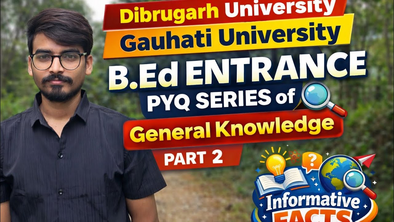 Dibrugarh & Gauhati University B.Ed CET 2026 | PYQ Series | General Knowledge Part 2