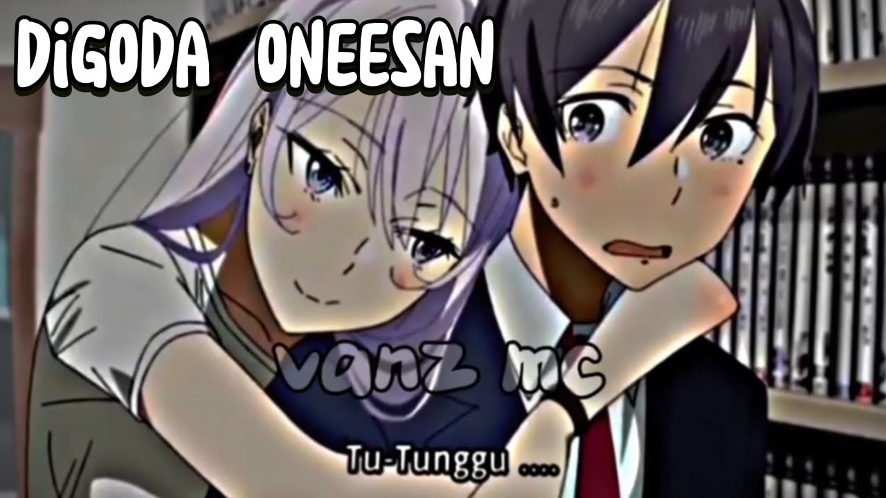Diajak menikah dengan oneesan..😋|| jedag jedug anime