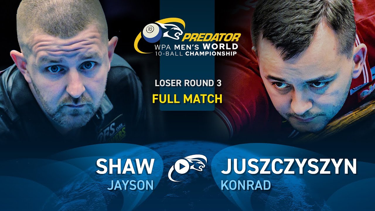 SHAW vs JUSZCZYSZYN ▸ 2024 WPA PREDATOR WORLD CHAMPIONSHIP MEN'S 10-BALL
