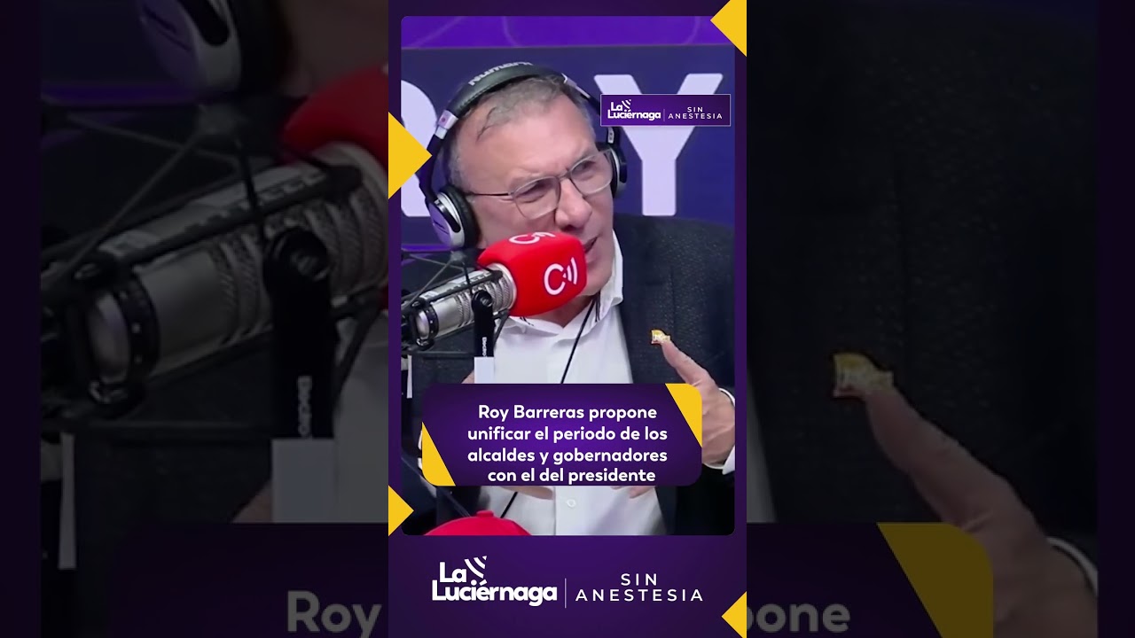 Roy Barreras propone unificar el periodo de los alcaldes y gobernadores con el del presidente