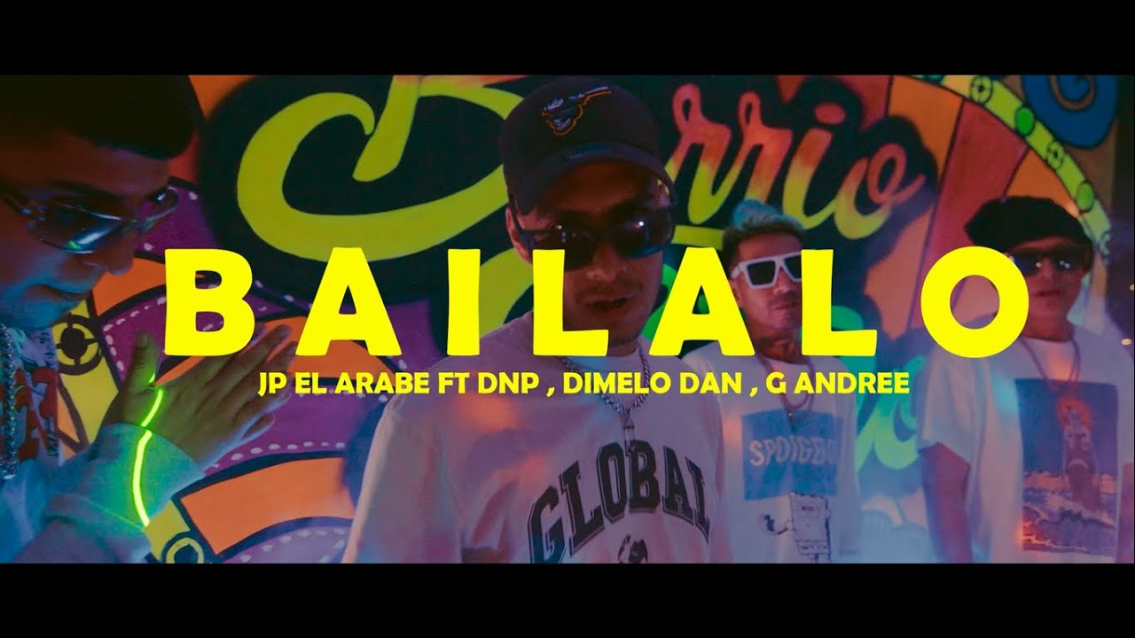 Jp El Arabe - BAILALO ft Dimelo Dan x Dnp El Dment Musical x G Andree