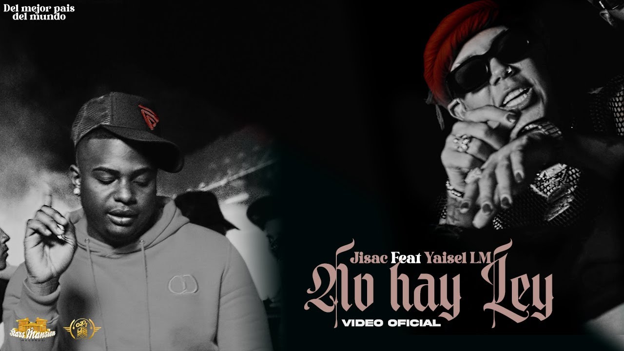 Jisac, Yaisel LM  - No Hay Ley (Video Oficial)