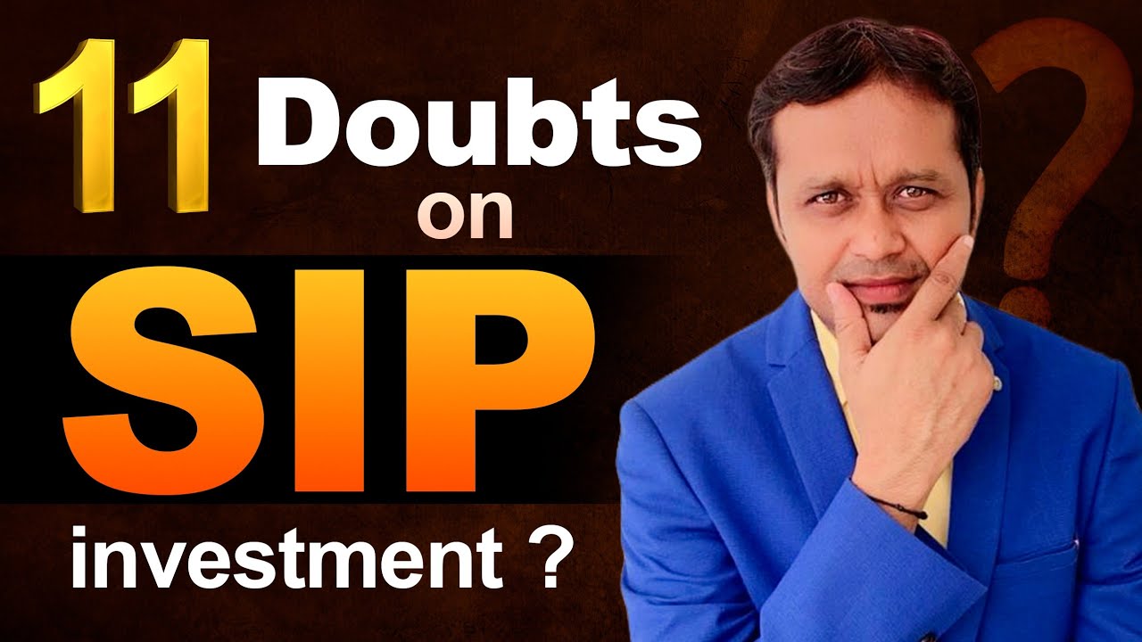 "Unlocking SIP Secrets: Navigating 11 Doubts for Better Investment Decisions"