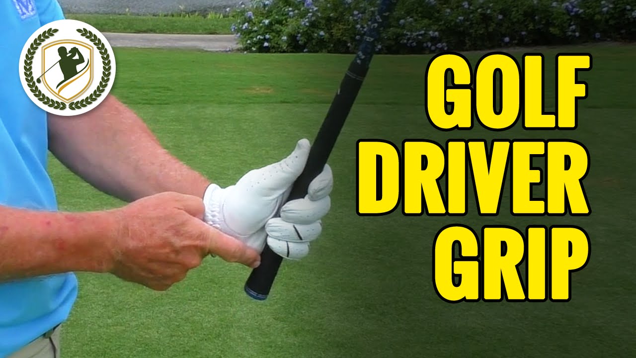 GOLF DRIVER GRIP - WHAT IS THE BEST GRIP TO USE FOR DRIVING BALL?