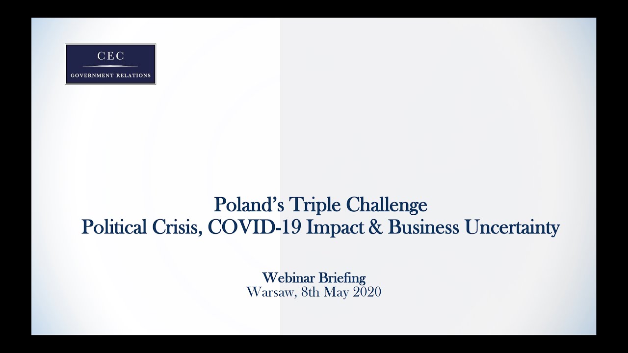 CEC Webinar: Poland's Triple Challenge - Political Crisis, COVID-19 Impact & Business Uncertainty