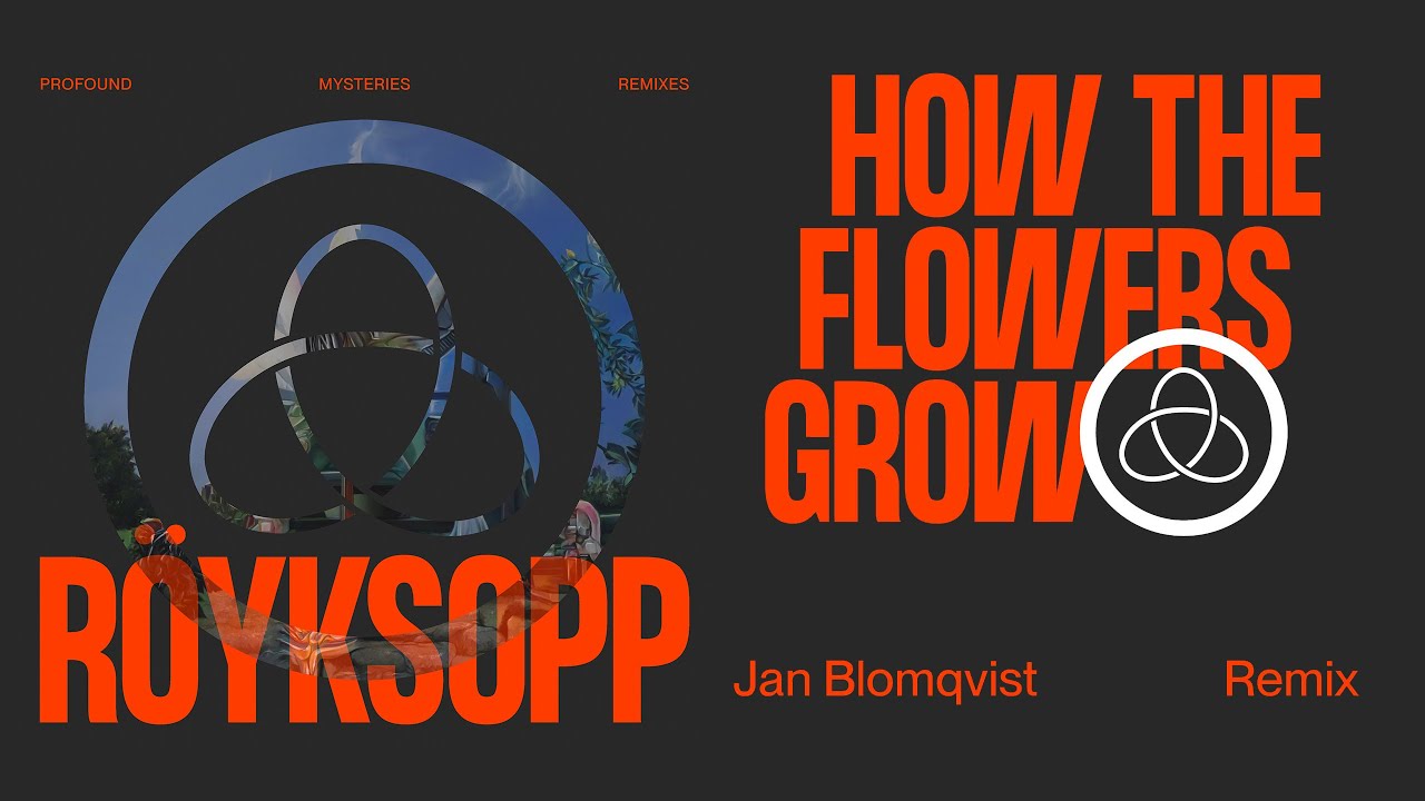 R&ouml;yksopp - 'How The Flowers Grow' ft. Pixx (Jan Blomqvist Remix) (Official Visualiser)