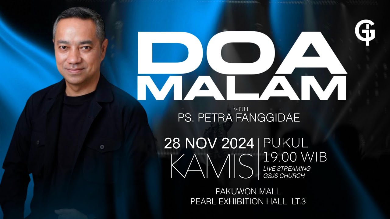 Ibadah DOA MALAM GSJS - Ps. Petra Fanggidae - Pk.19.00 (28 Nov 2024)