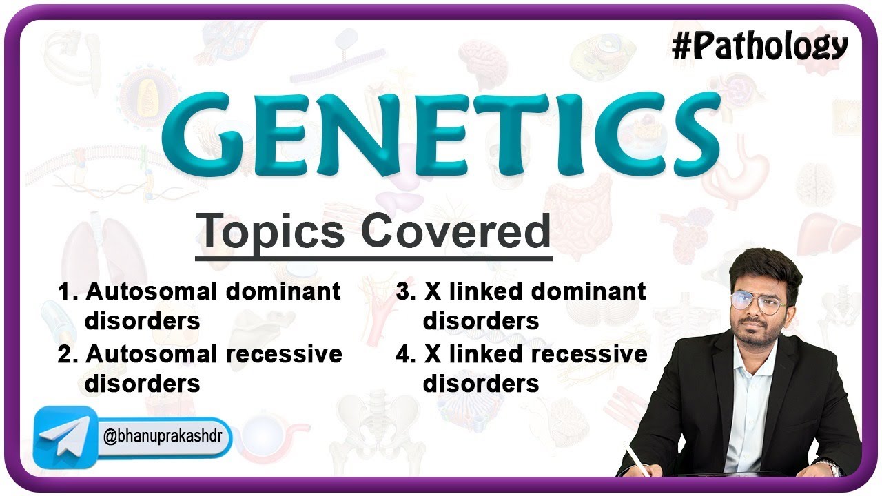 Genetics Pathology Chapter 3 - Autosomal dominant recessive, X linked dominant, recessive disorders