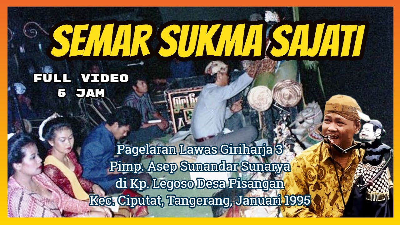 Pagelaran Lawas Asep Sunandar Sunarya (Reupload) - Semar Sukma Sajati