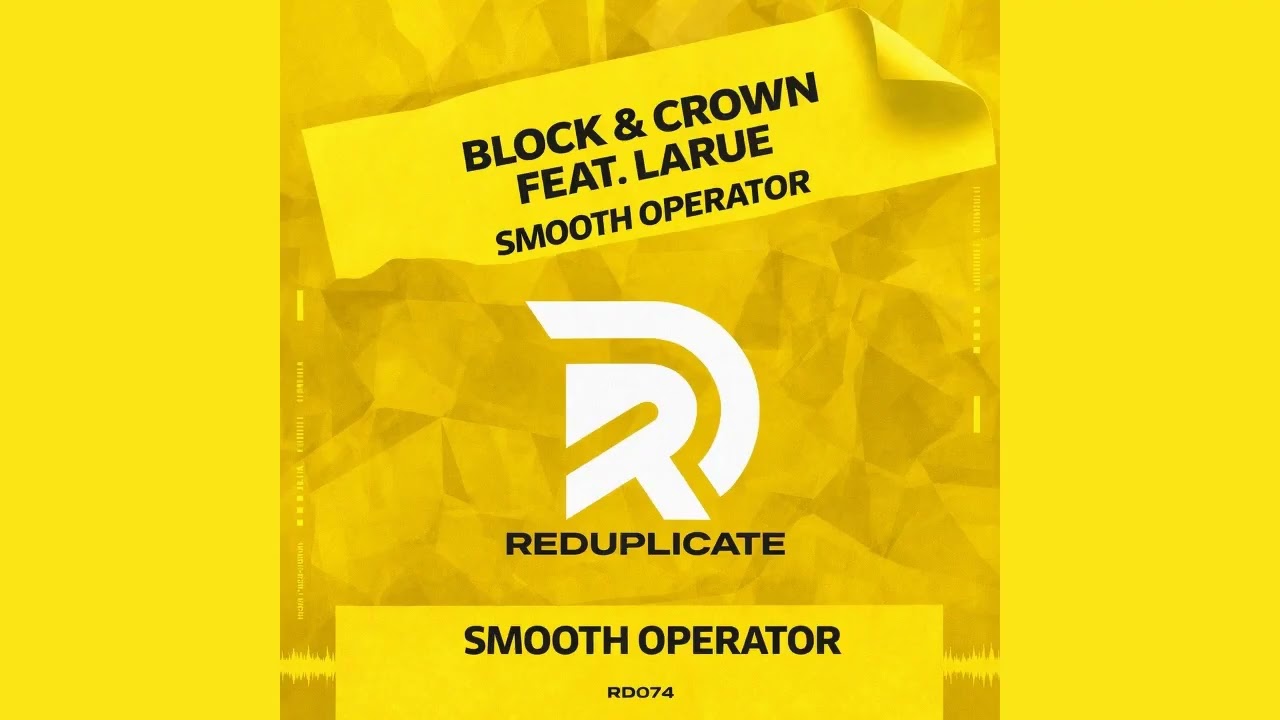 Block & Crown Feat. Larue - Smooth Operator (Original Mix)
