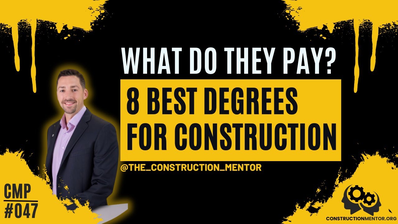 #047 - 8 Best College Degrees For The Construction Careers That Pay Well!