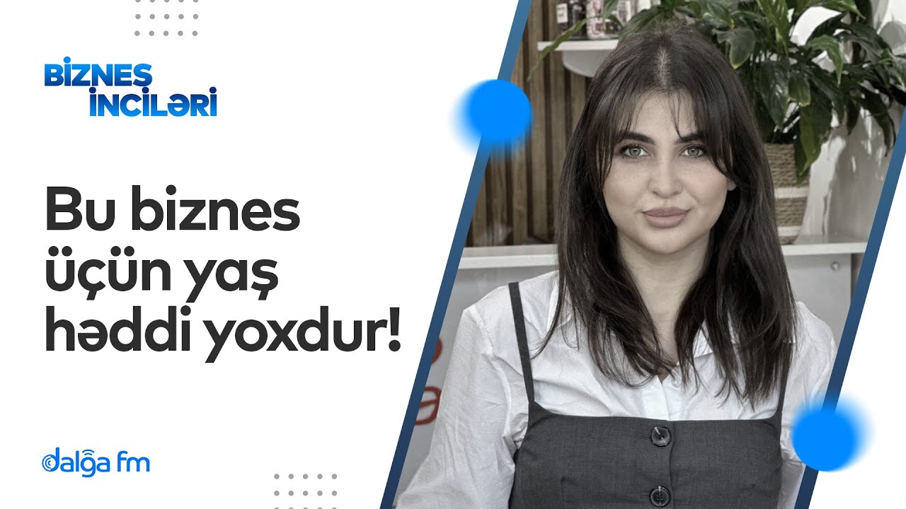 Sıfırdan biznes qurmaq - Çətinliklər və qazanc - Qadın sahikar olmaq