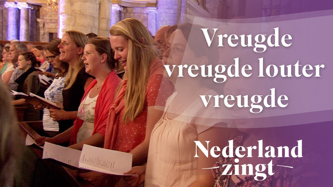 Nederland Zingt: Vreugde vreugde louter vreugde