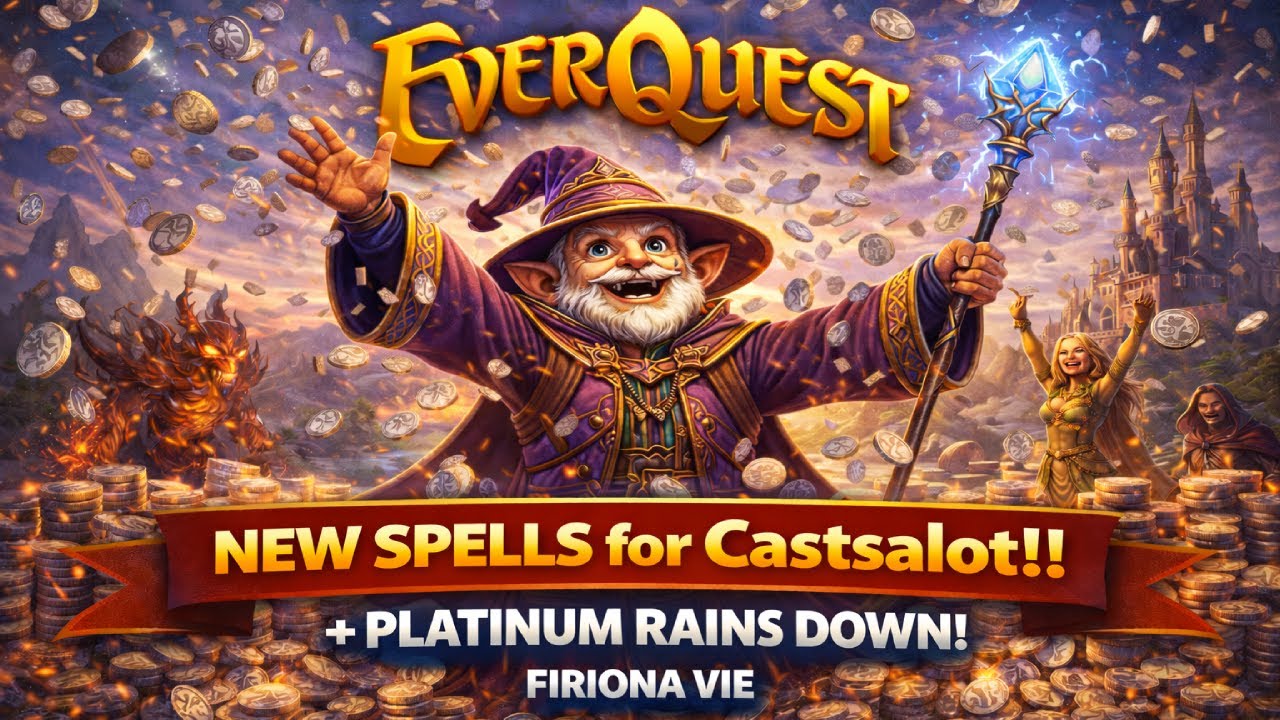 Everquest 2026: New SPELLS for Castsalot + the platinum RAINS down!!