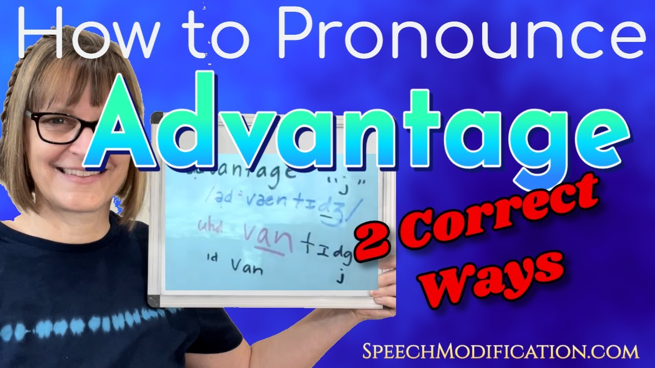 How to Pronounce Advantage (2 Correct Ways in American English)