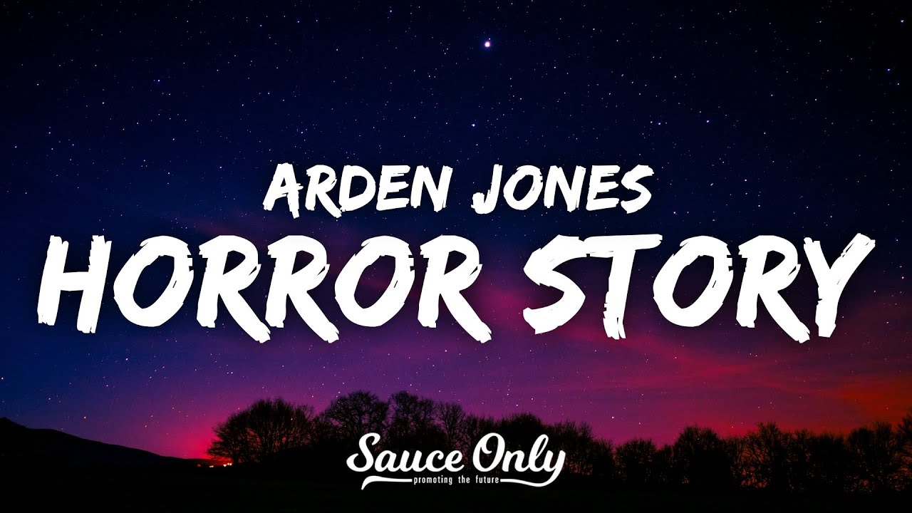 Arden Jones - horror story (Lyrics)
