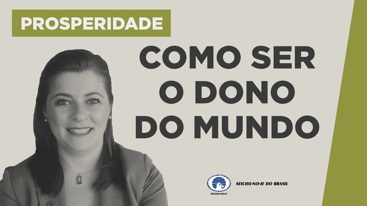 COMO SER O DONO DO (SEU) MUNDO - Estudos sobre a Prosperidade