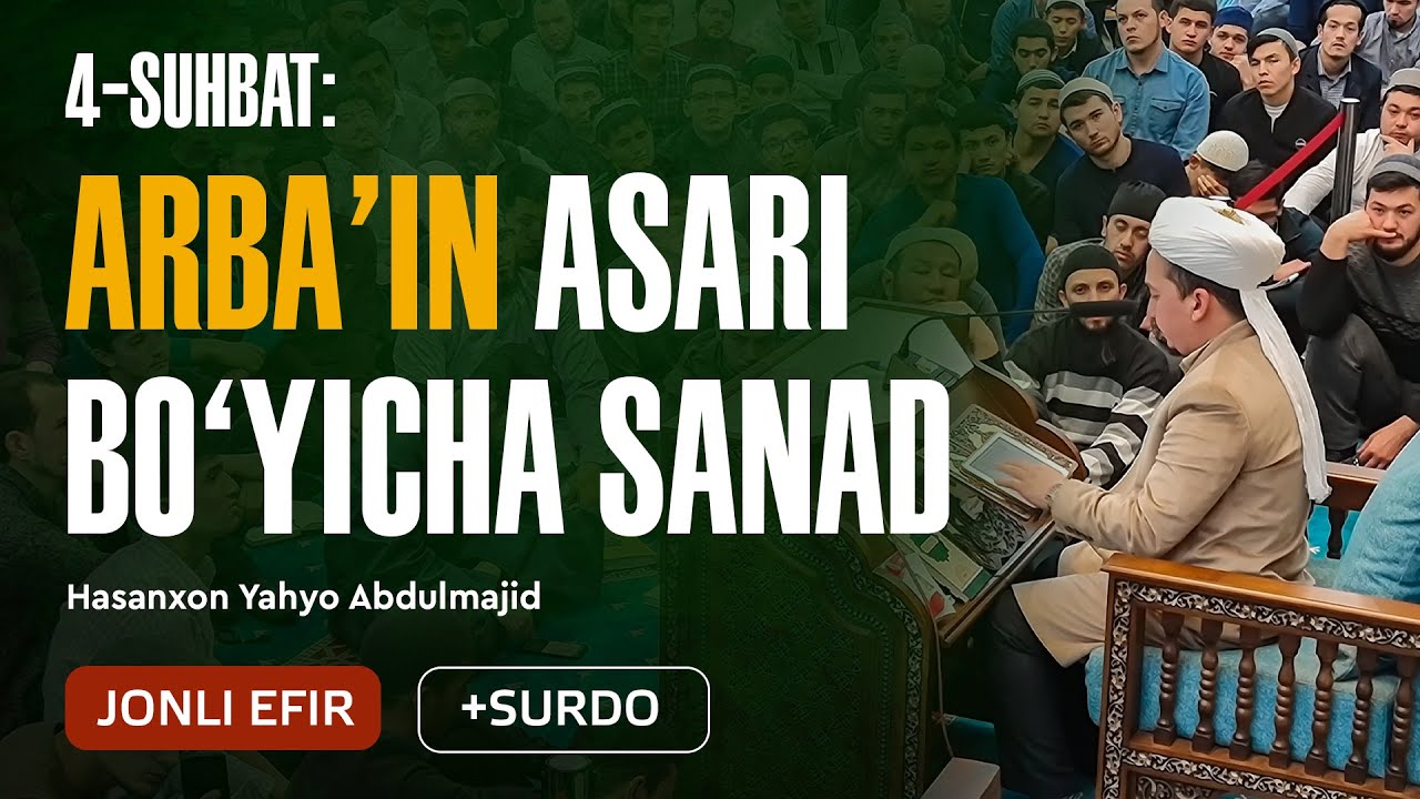 04.🔴 Arbaʼin asari boʻyicha sanad | Arba'in suhbatlari | Hasanxon Yahyo Abdulmajid