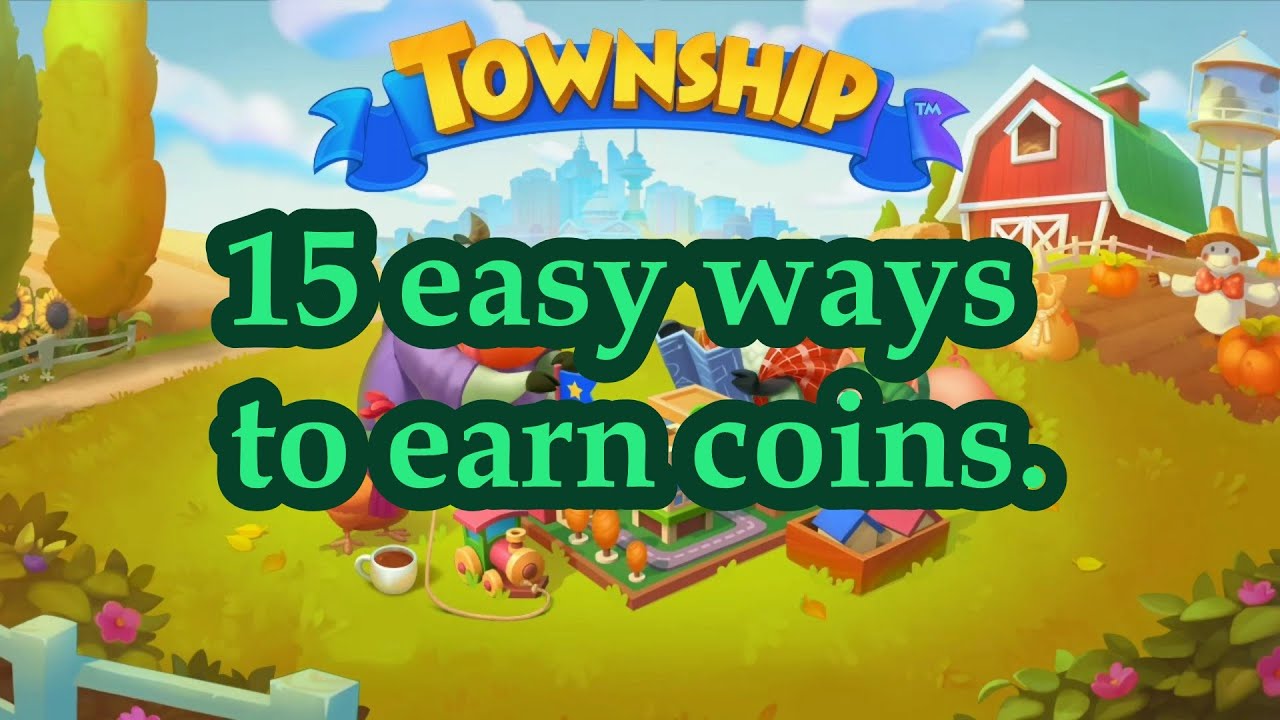 TOWNSHIP - How to Earn Coins? 15 Easy Ways
