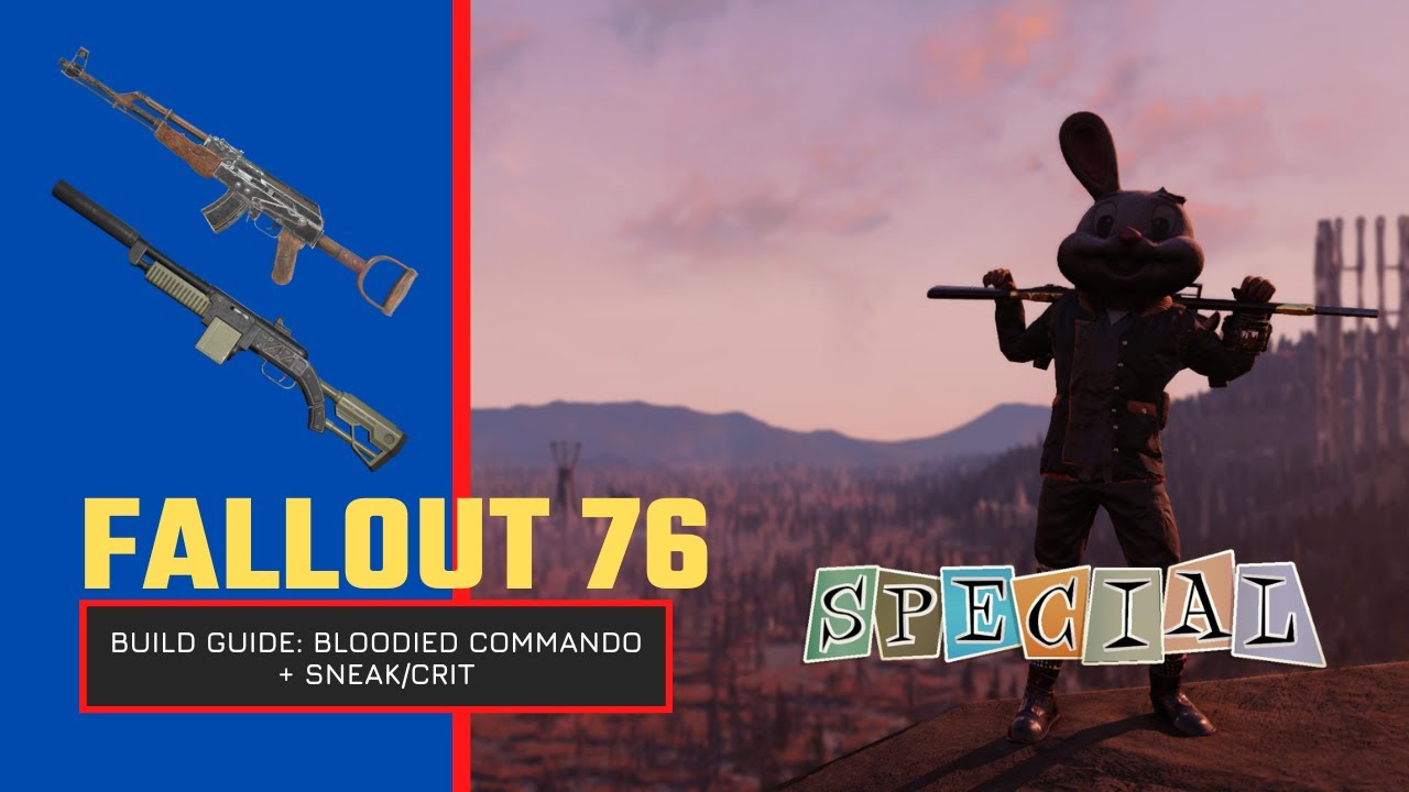 Fallout 76 Bloodied Commando Build Guide  + Sneak/Crit 2022