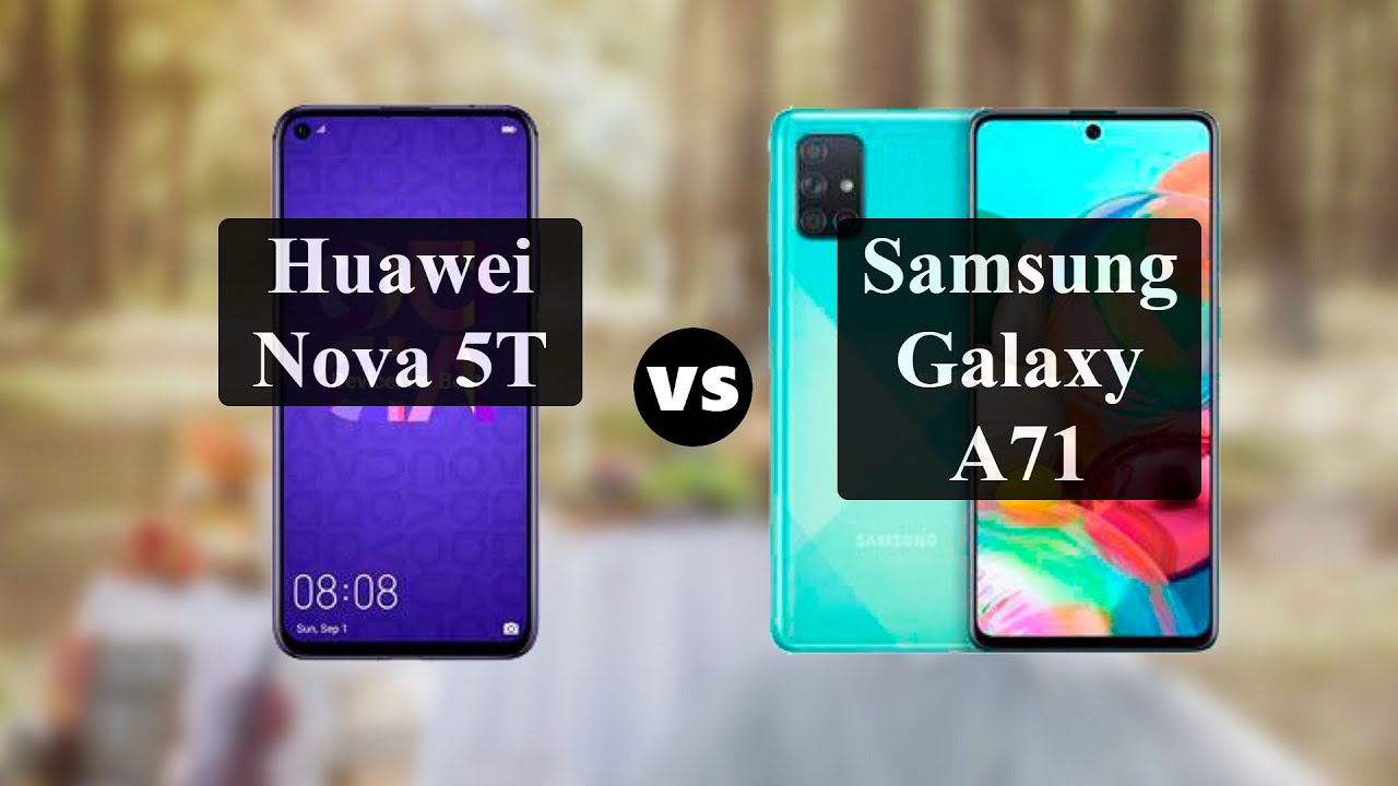 Huawei Nova 5T vs Samsung Galaxy A71: Comparison