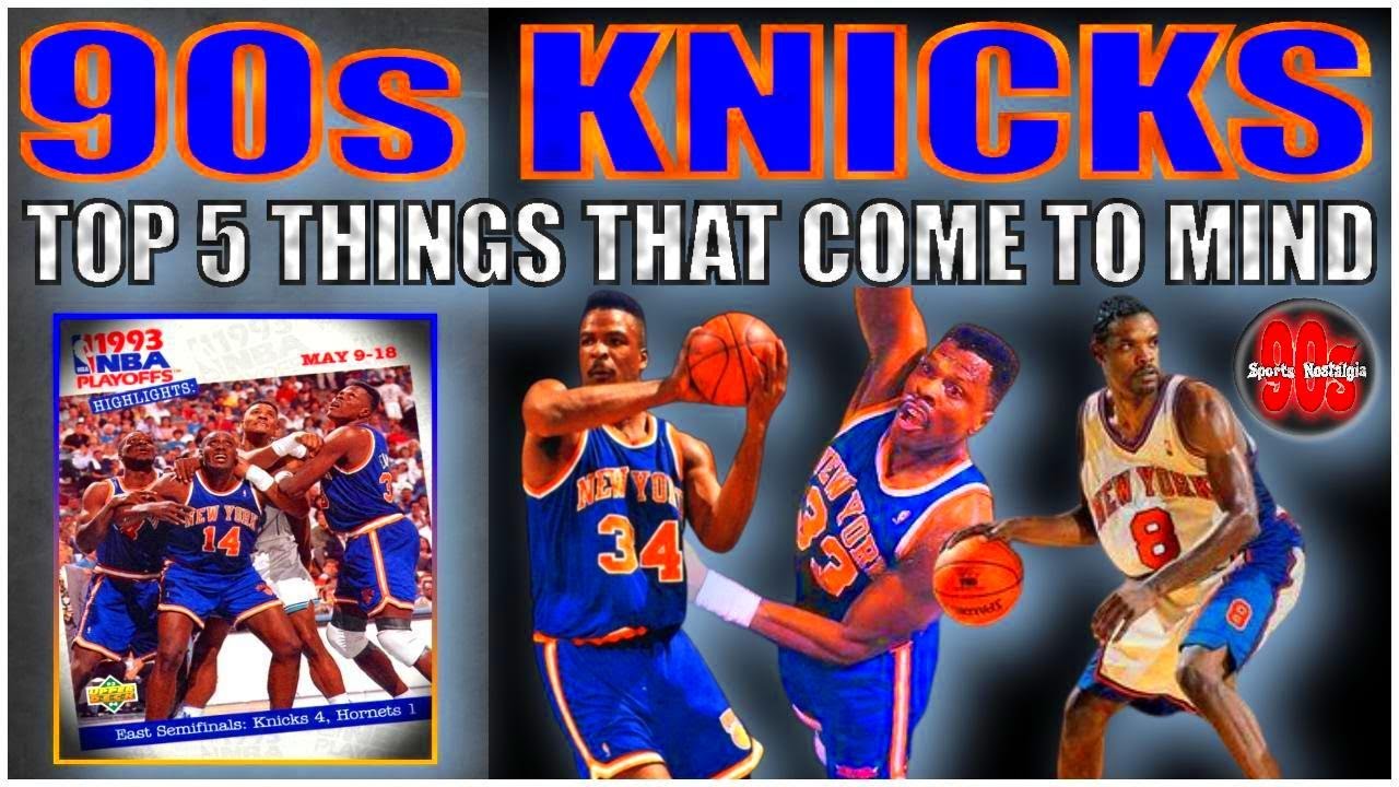 90s New York Knicks: The Top 5 Things That Come to Mind