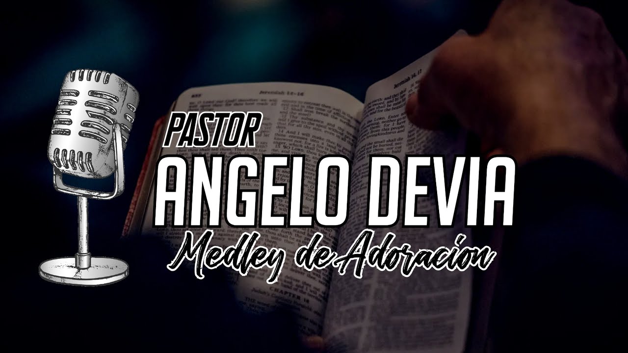 Pastor Angelo Devia - Medley de Adoración