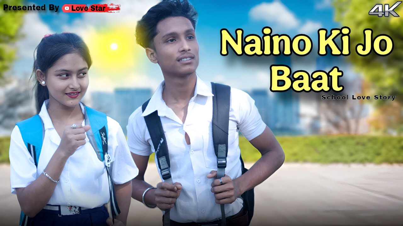Naino Ki Jo Baat Naina Jaane hai | School Love Story Hindi Song | Valentine's Day Special Video 2025