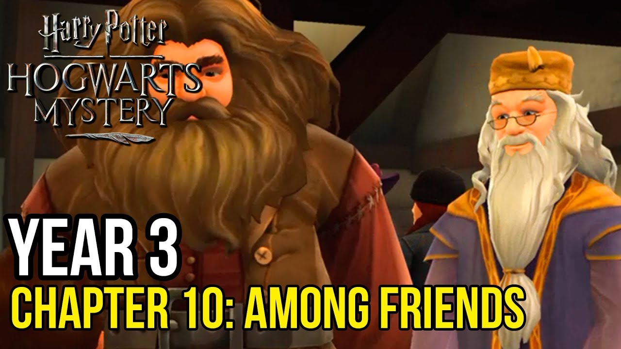 Harry Potter: Hogwarts Mystery | Year 3 - Chapter 10: AMONG FRIENDS