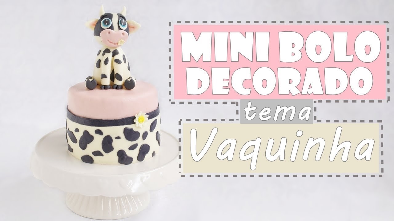 MINI BOLO DECORADO TEMA VAQUINHA - COW CAKE - Tiago Mauro