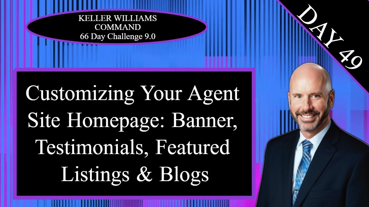 KW Command 66 Day Challenge 9.0 Day 49 - Customizing Your Agent Site Homepage