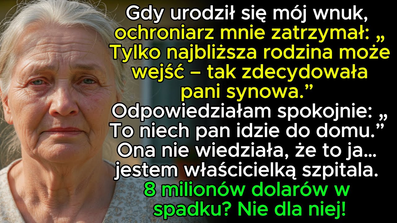 „Gdy urodził się mój wnuk, ochroniarz mnie zatrzymał – ‘Twoja synowa upoważniła tylko…’”
