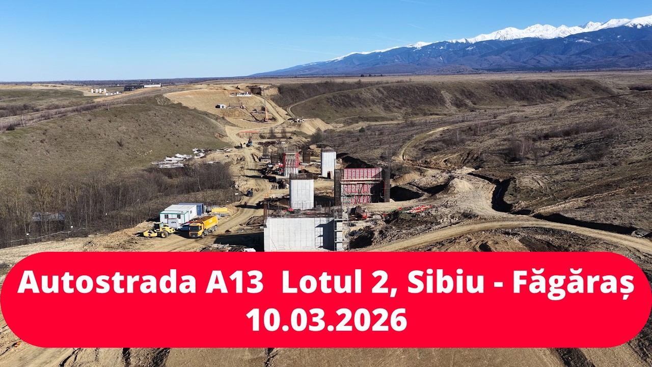 Autostrada A13 Sibiu - Făgăraș | 10.03.2026 |  Lot 2 complet