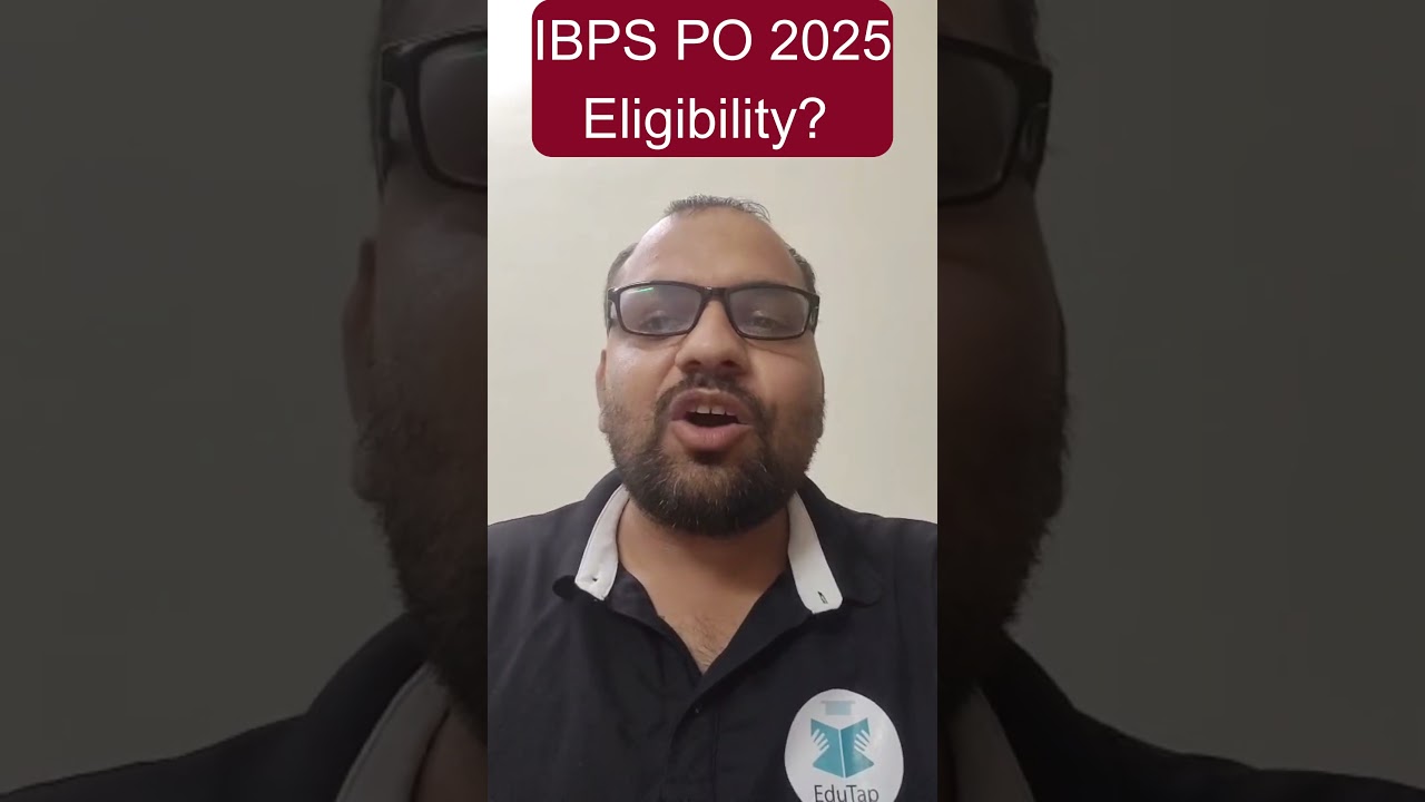 IBPS PO Eligibility Criteria 2025 | IBPS PO Education Qualification & Age Limit 2025 | EduTap