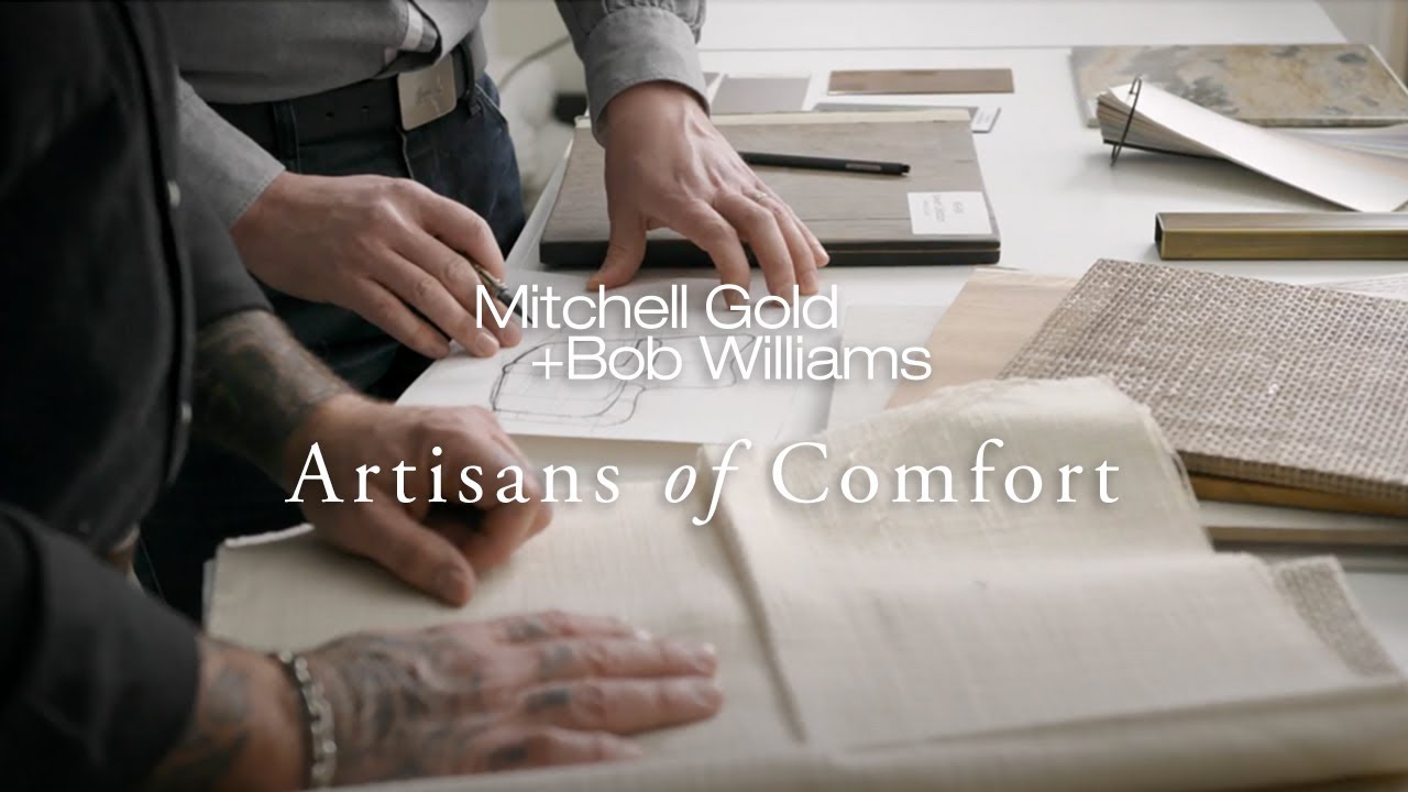 Artisans of Comfort: Mitchell Gold + Bob Williams