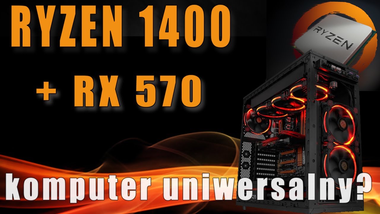 AMD Ryzen 1400 + RX 570 Sapphire - testy praktyczne komputera uniwersalnego - VBTpc