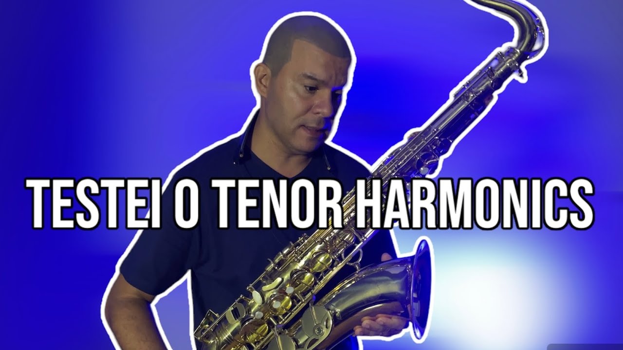 TESTEI O SAXOFONE TENOR HARMÔNICS